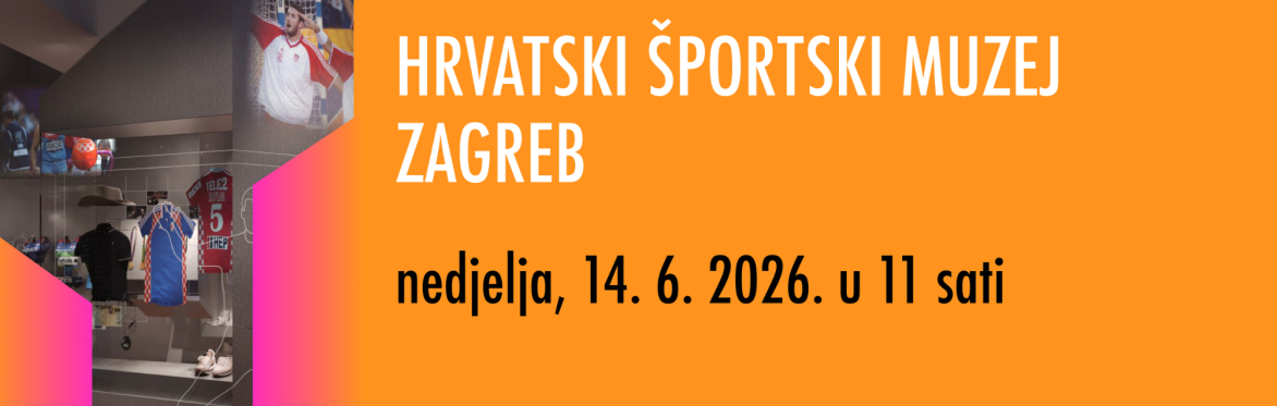 ZAGREB: S prijateljem_icom u MUZEJ! HRVATSKI ŠPORTSKI MUZEJ