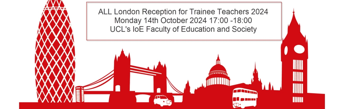 The ALL London Reception for Trainee Teachers - Free