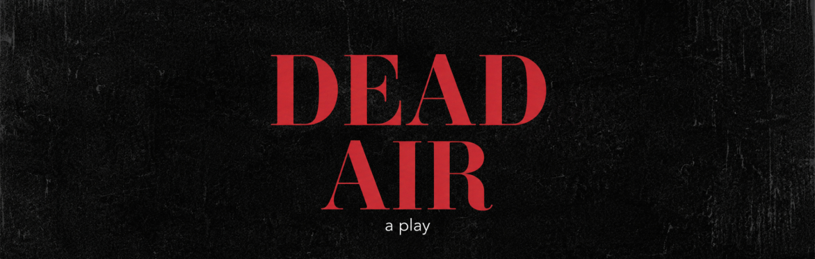 Dead Air: An Immersive Horror Play