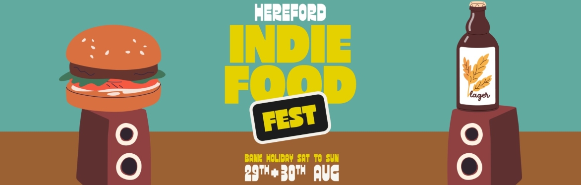 Hereford Indie Food Fest 2026