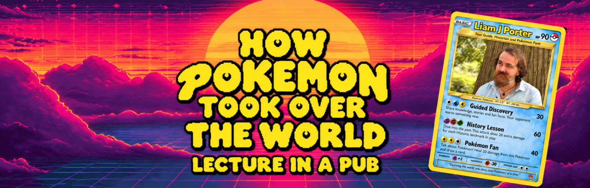 How Pokemon Took Over The World - Ideas On Tap (Lectures In Pubs)