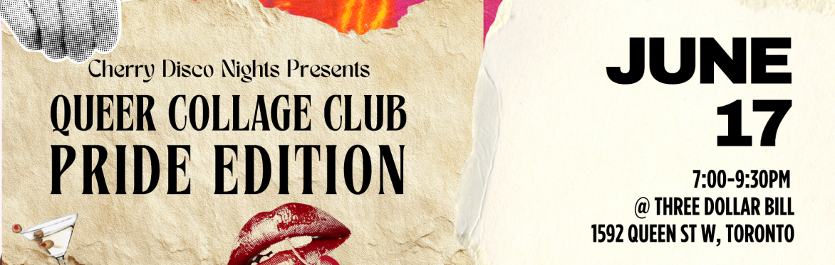 Cherry Disco Night's Presents: Queer Collage Club Pride Edition