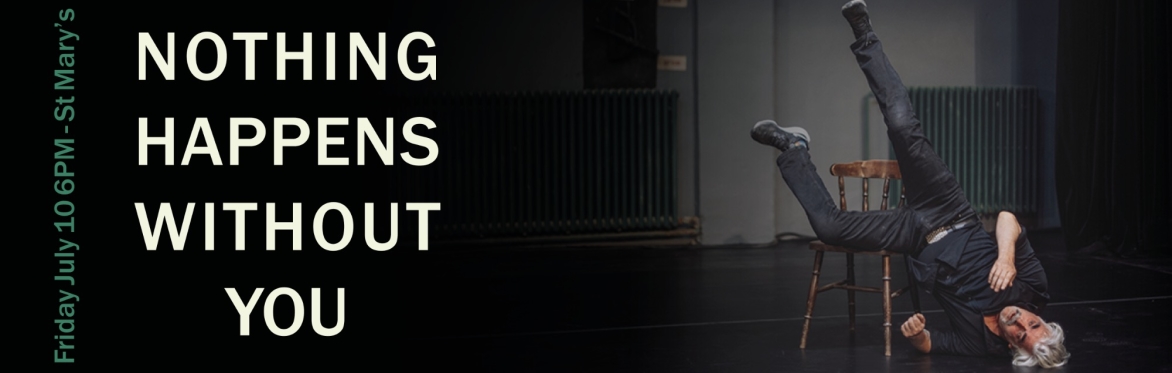 Nothing Happens Without You - Physical Theatre