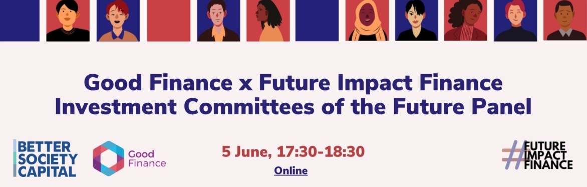 Good Finance x Future Impact Finance: Your Guide to Joining an Investment Committee