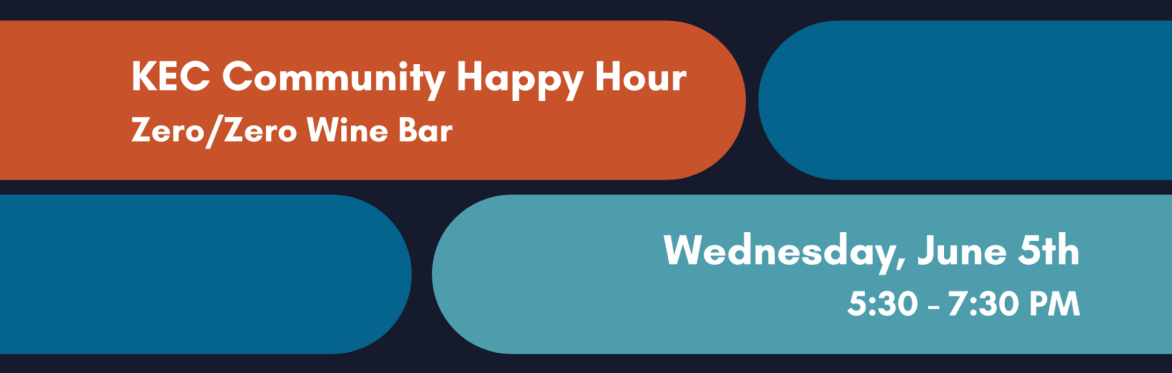 KEC Community Happy Hour @ Zero/Zero Wine Bar