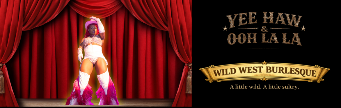 🎉 Grand Reopening Weekend:  Wild West: Yee Haw & Ooh La La (August 21st–22nd)