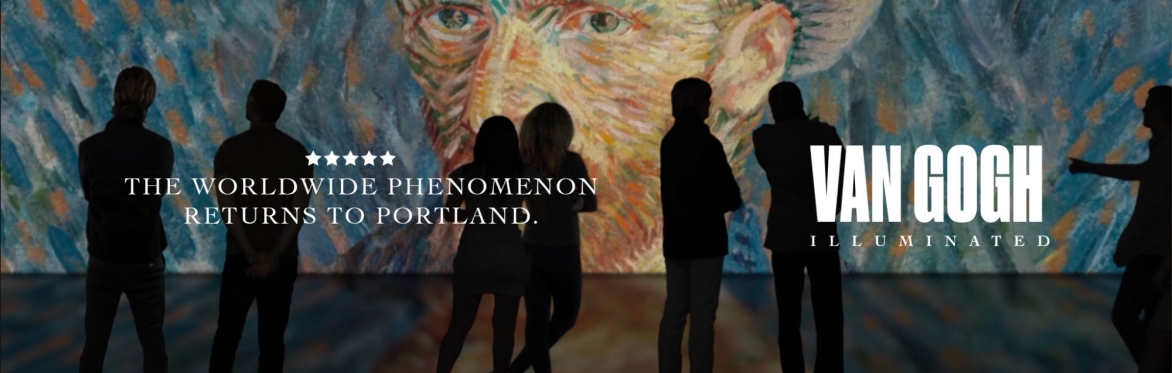 VAN GOGH: ILLUMINATED Portland