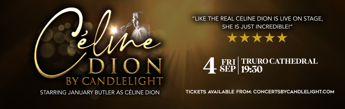 Céline Dion By Candlelight at Truro Cathedral