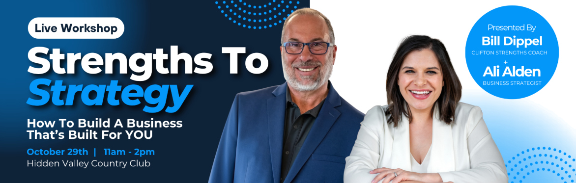 Strengths To Strategy: Build Your Business For YOU