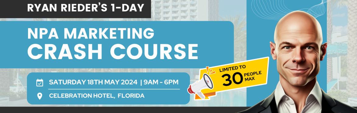 Ryan Rieder - 1-Day NPA Marketing Crash Course