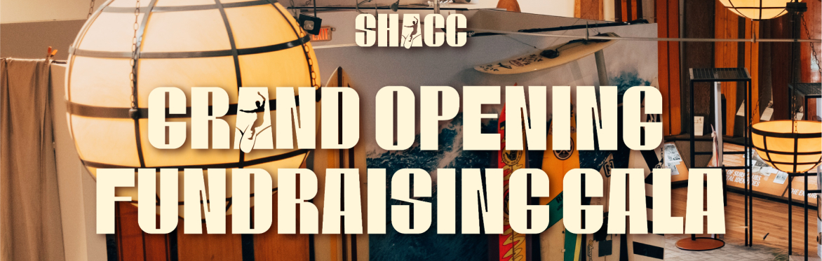 Gala Ticket - Your Pass to SHACC's Grand Opening Weekend
