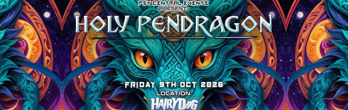 Psy Central Present: HOLY PENDRAGON
