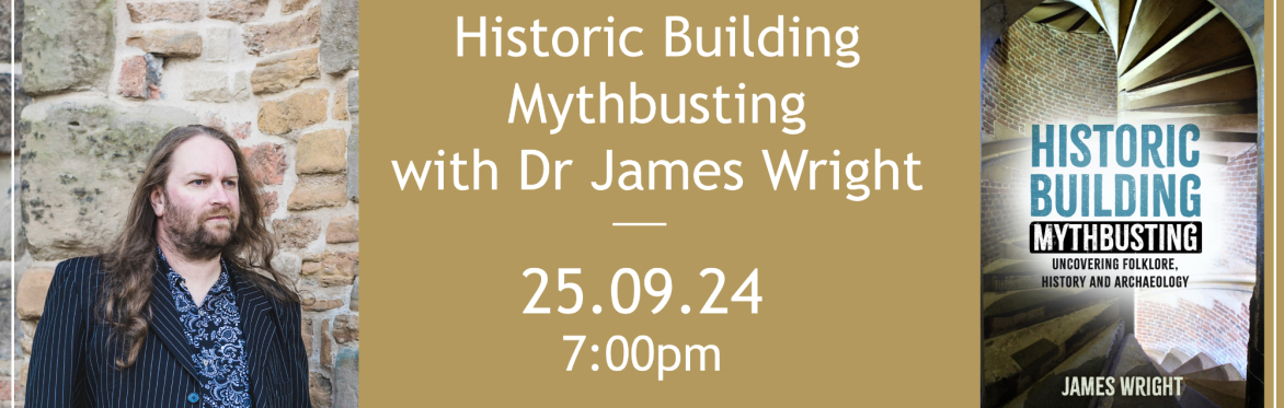 Historic Building Mythbusting with Dr James Wright