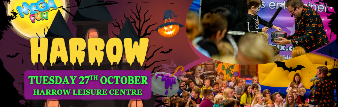 🎃 Harrow Mega Fun Day - Tues 27th Oct 👻