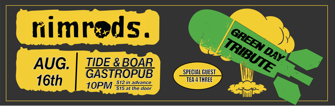 nimrods. Green Day Tribute with Special Guests Tea 4 Three!