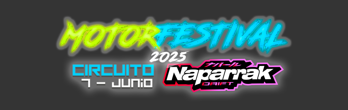 MOTOR FESTIVAL 2025 7-Junio Circuito NAPARRAK DRIFT