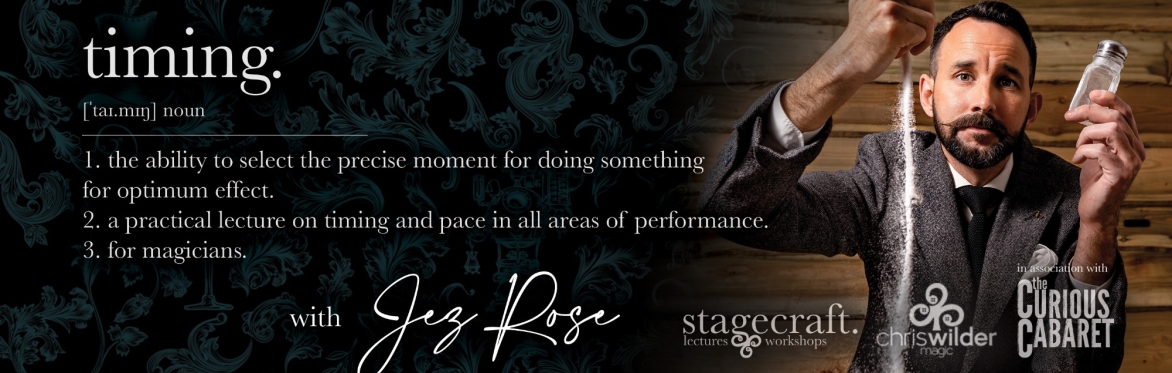 Timing: a practical workshop for magicians -  with Jez Rose