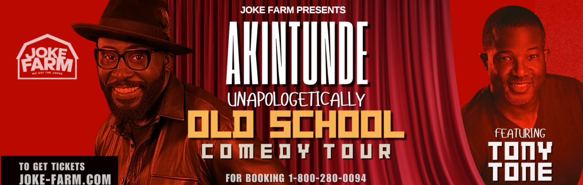 JOKE FARM PRESENTS " AKINTUNDE'S UNAPOLOGETICALLY OLD SCHOOL TOUR - LAUDERDALE, MS