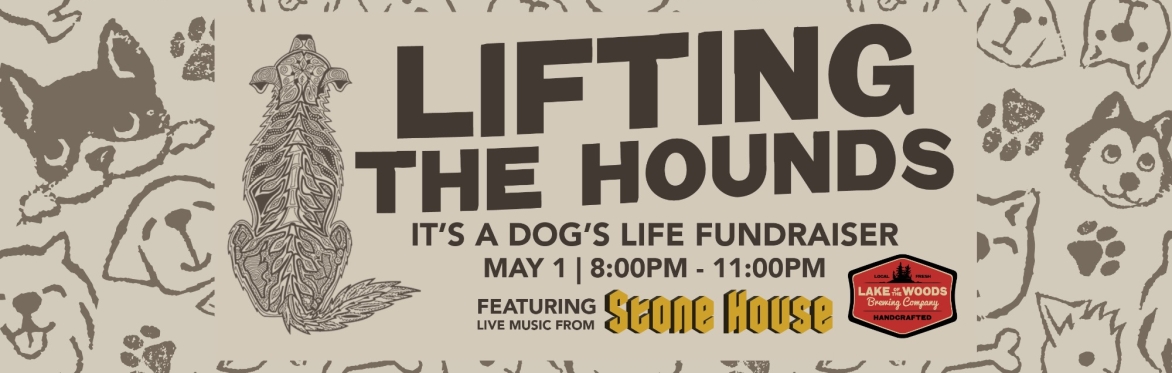 It's a Dog's Life Fundraiser Featuring Stone House
