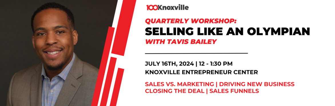 100Knoxville Quarterly Workshop: Selling Like An Olympian