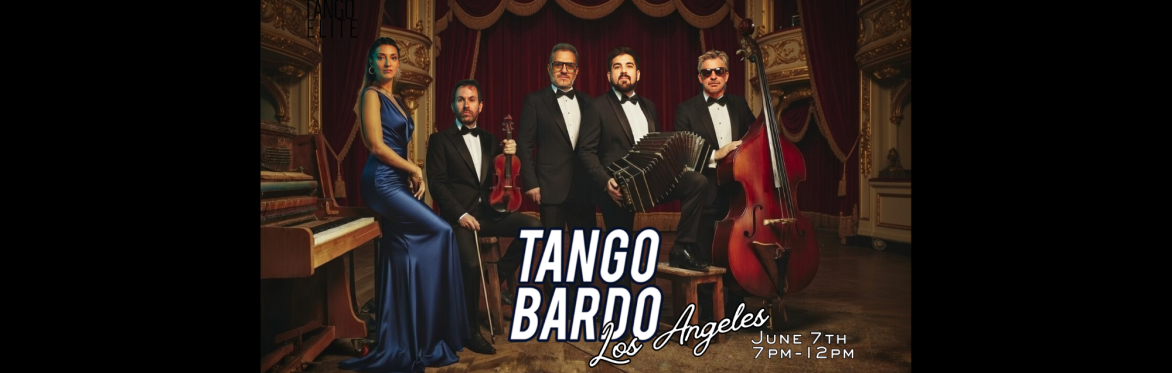 The TANGO BARDO Experience in Los Angeles.