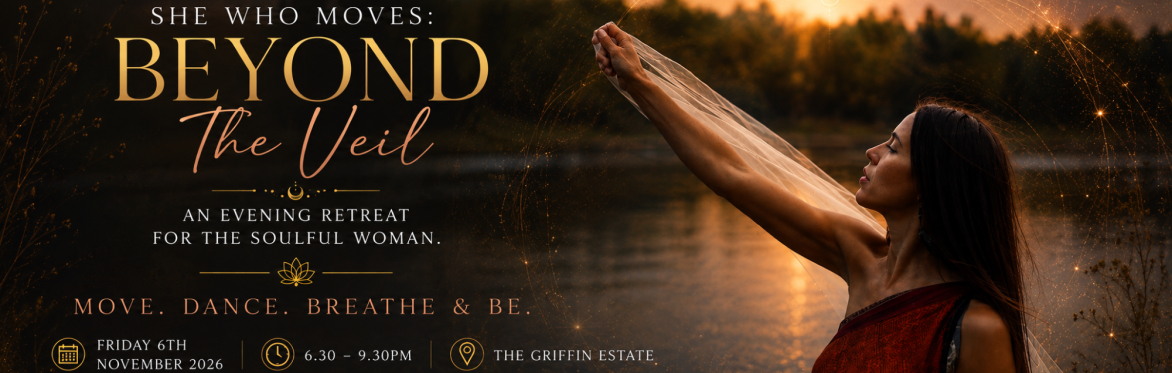 Text She Who Moves: Beyond the Veil. An  Evening Retreat for the Soulful Woman. The right hand side depicts a mystical woman holding a veil in her extended arm with a lake and sun setting behind her.
