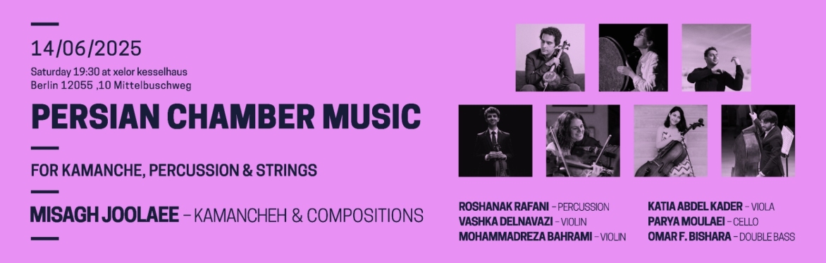 Persian Chamber Music for Kamanche, Percussion and Strings