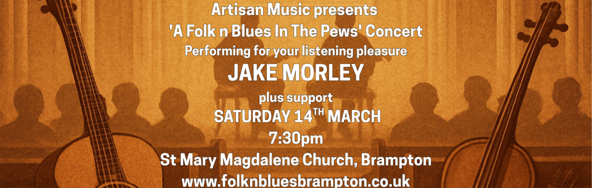 Artisan Music presents a 'Folk n Blues in the Pews Concert': Jake Morley + Coppo the Rambler