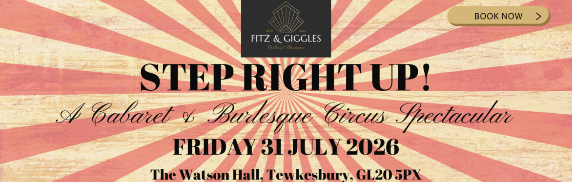 STEP RIGHT UP! A Cabaret & Burlesque Circus Spectacular