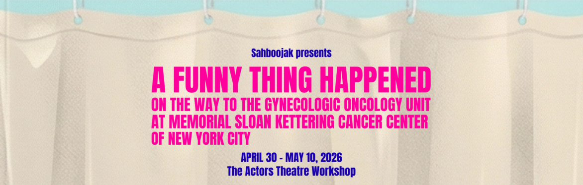 A Funny Thing Happened on the Way to the Gynecologic Oncology Unit at Memorial Sloan Kettering Cancer Center of New York City