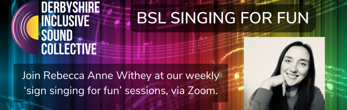 BSL Singing for Fun with Rebecca Anne Withey - Fluent BSL users