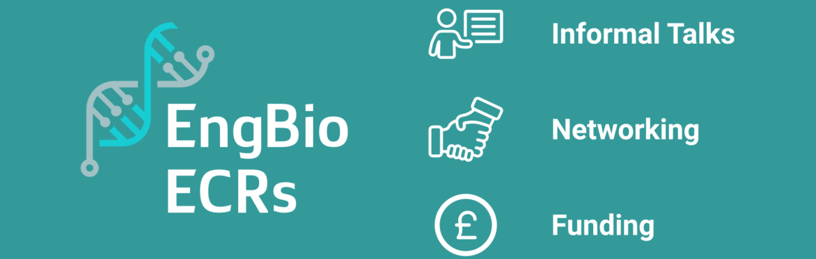 Engineering Biology Early Career Researchers Logo on a turquoise background. Text reads "Informal Talks, Networking, Funding"