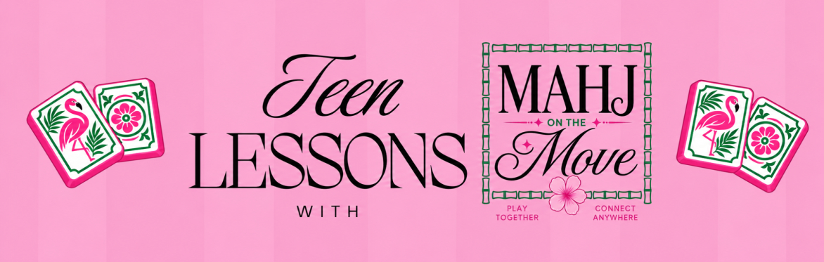Teen Lessons with Mahj on the Move