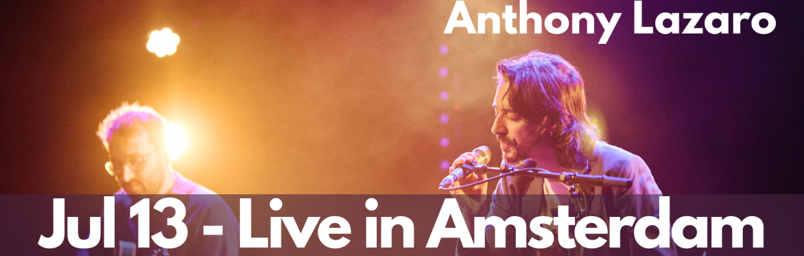 Anthony Lazaro Live in Amsterdam