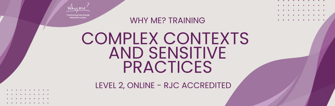 COMPLEX CONTEXTS AND SENSITIVE PRACTICES LEVEL 2, ONLINE (RJC accredited)