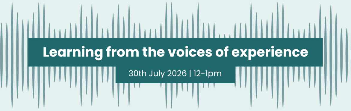 Learning from the voices of experience
