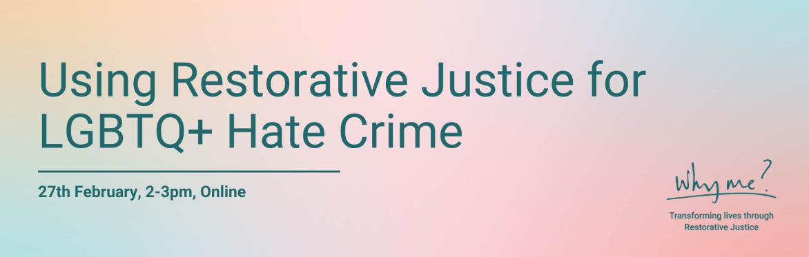 Using Restorative Justice for LGBTQ+ hate crime