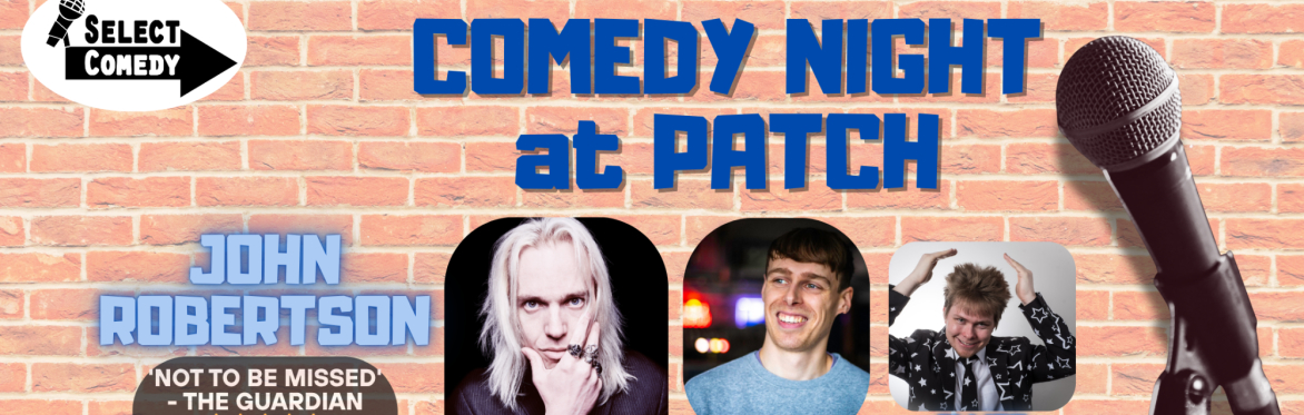 Select Comedy @ Patch Twickenham - July'26
