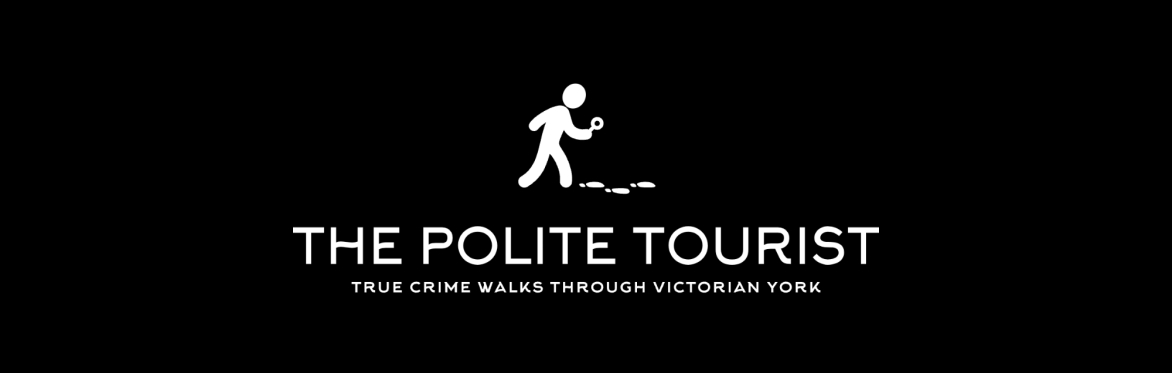 A white figure on a black background with the words as follows: The Polite Tourist. True Crime Walks Through Victorian York.