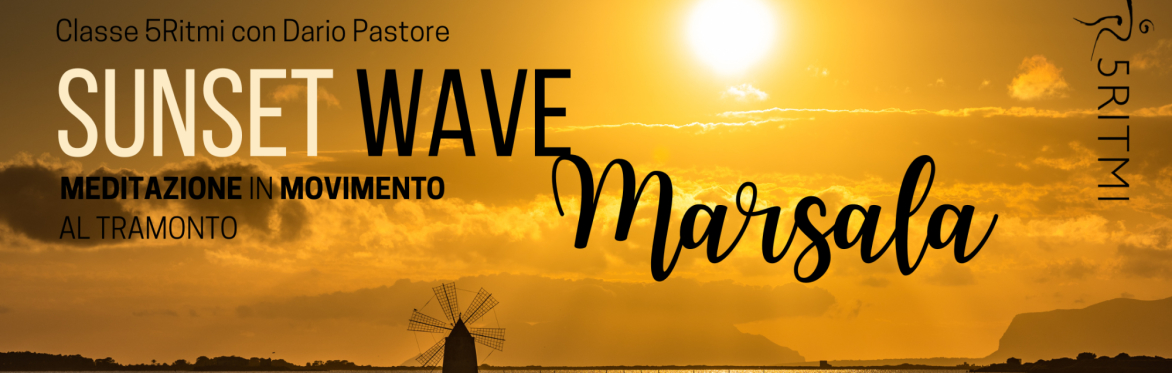 SUNSET WAVE 5RITMI - EQUINOZIO D'AUTUNNO // MARSALA