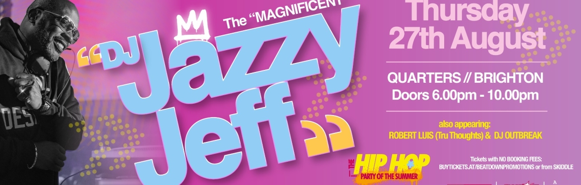 JAZZY JEFF // THURSDAY 27TH AUGUST // QUARTERS // BRIGHTON