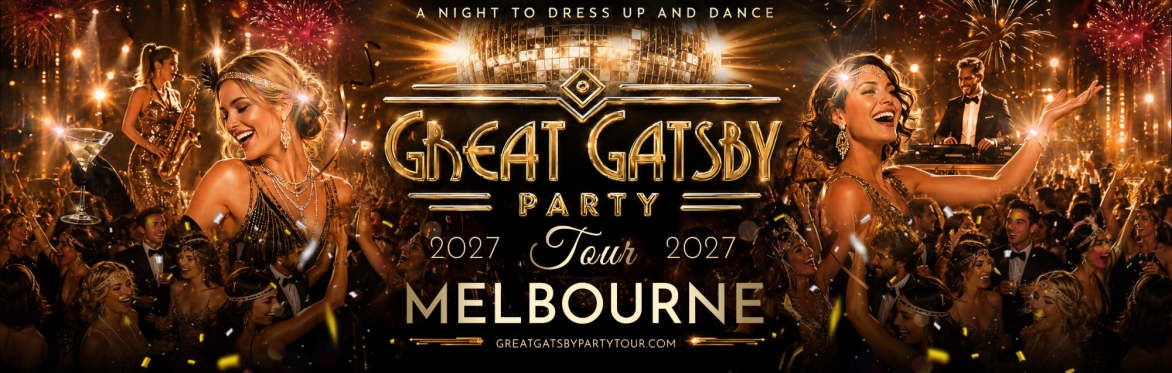 Great Gatsby Party Tour: Melbourne 1 May 2027