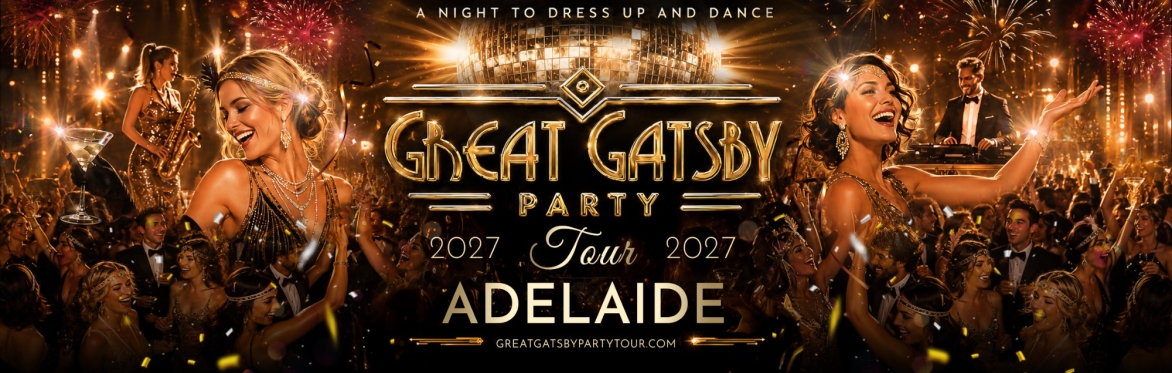Great Gatsby Party Tour: Adelaide 15 May 2027