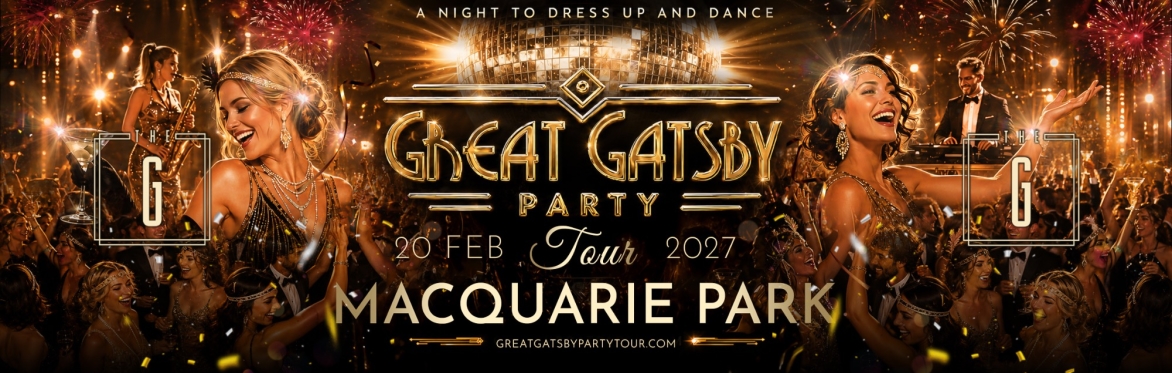 Great Gatsby Party Tour → Macquarie Park 20 February 2027 | The Governor Hotel