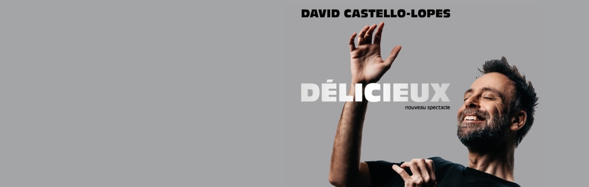 David Castello-Lopes - Délicieux