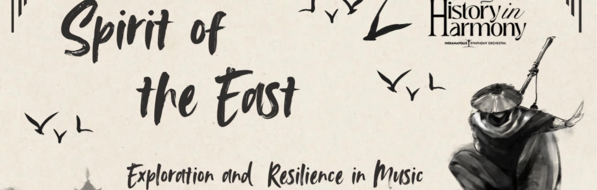 Spirit of the East (In Partnership with the Indianapolis Symphony Orchestra)
