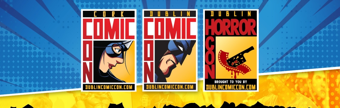 Dublin Comic Con - Spring - 6th/7th March - 2027 by Comic Con Ireland