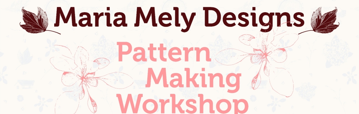 Maria Mely Designs Pattern Making Workshop