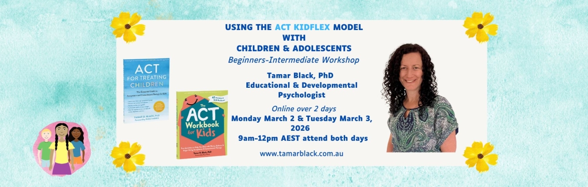 Using the ACT Kidflex Model with Children & Adolescents
