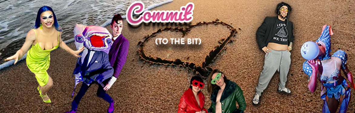 Commit (To The Bit): a Drag Improv Dating Show